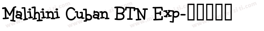 Malihini Cuban BTN Exp字体转换